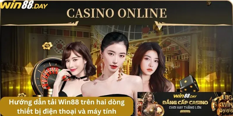 Hướng dẫn tải Win88 trên hai dòng thiết bị điện thoại và máy tính